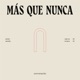 Más Que Nunca Single