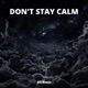 Don t Stay Calm Aggressive Trap Beat Single