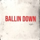 Ballin Down Single
