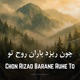Chon Rizad Barane Ruhe To feat Darya Single