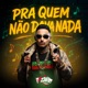 Pra Quem Não Dava Nada Single