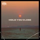 Hold You Close Single