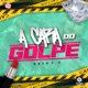 A Cara do Golpe Single