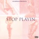 Stop Playin Single