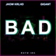 Bad feat Jhow Krlhd Gigant Single