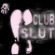 CLUB SLUT Single