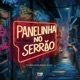 Panelinha no serrão feat MC MENOR SG Single