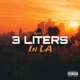 3 Liters In LA Single