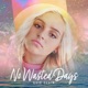 No Wasted Days Single
