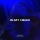In My Head Single
