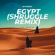 Egypt Shruggle Remix feat Shruggle Single