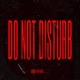 DO NOT DISTURB Single
