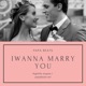 I Wanna Marry You Single
