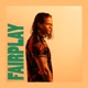 FAIRPLAY Single