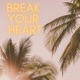 Break Your Heart Radio Single