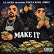 MAKE IT feat YUNG JEWL TOO3 Single