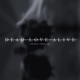 DEAD LOVE ALIVE feat wishuweree Single