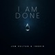 I AM DONE feat Ingrid Single