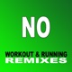 No Workout Running Remixes Single