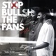 Stop Bullshittin the Fans Vol 1