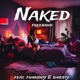 Naked feat Fwmuddy Shiesty Single