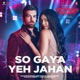 So Gaya Yeh Jahan From Bypass Road Single
