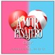 Amor Pasajero feat Jowecortez M B O Single
