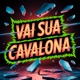 Vai Sua Cavalona feat MC Gibizinha Single