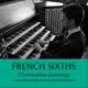 French Sixths Widor Symphonie VI Vierne Symphonie VI