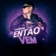 Então Vem Single