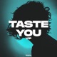 Taste You VIP Single