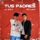 Tus Padres feat El Mala Single
