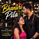 Bhanari Pila Single