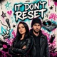 It Don t Reset Single