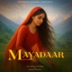 Mayadaar Single
