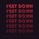 I get Down feat TSG4DABABIEZ Single