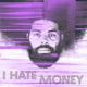I Hate Money Single