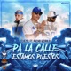Pa La Calle Estamos Puestos feat Pacho Cirilo Single