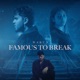 Famous To Break Single