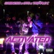 ACTIVATED feat G O D Gr8ness Tripple C Single