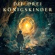 Die Drei Königskinder The Three Kings Kids Original Score
