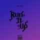 Run It Up feat Kanyiso Single