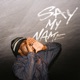 SAY MY NAME Single