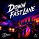 Down the Fast Lane Acynd Presents Single