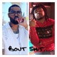 Bout Shit feat J Hustle Single