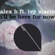 I ll Be Here for Now feat Ivy Marie Single