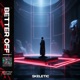 Better Off Single