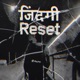 Zindagi Reset Single
