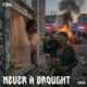 Never A Drought Single