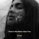 There s No Other Like You Single